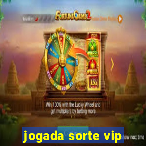 jogada sorte vip